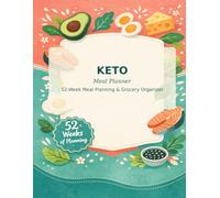Keto Meal Planner: 52-Week Meal Planning & Grocery Organizer: Achieve Keto Goals with Weekly Meal Plans, Macro Tracking & Grocery Lists