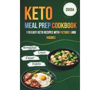 Keto Meal Prep Cookbook: 110 Easy Keto Recipes with Pictures and Macros
