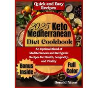 Keto-Mediterranean Diet Cookbook: An Optimal Blend of Mediterranean and Ketogenic Recipes for Health, Longevity, and Vitality