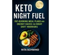 KETO NIGHT FUEL: FAT-BURNING MEAL PLANS AND ENERGY HACKS FOR NIGHT SHIFT WARRIORS