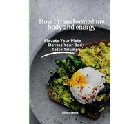 Keto Powered - How I transformed my body and energy