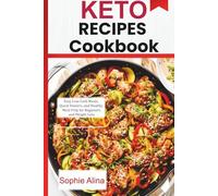 Keto Recipes Cookbook 2026: Easy Low-Carb Meals, Quick Dinners, and Healthy Meal Prep for Beginners and Weight Loss