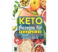 Keto-Rezepte für Vegetarier: Eine pflanzliche ketogene Ernährung kann Ihnen helfen, Gewicht zu verlieren und gesünder zu werden