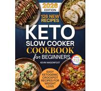 Keto Slow Cooker Cookbook for Beginners: Easy Ketogenic Crockpot Recipes for Weight Loss