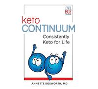 ketoCONTINUUM Consistently Keto For Life by Bosworth, Annette, MD