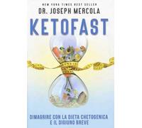 Ketofast. Dimagrire con la dieta chetogenica