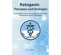 Ketogenic Therapies and Strategies: From VLCKD to classic and Cyclical Ketogenic Diets for clinical and sports applications