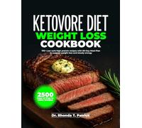 KETOVORE DIET WEIGHT LOSS COOKBOOK: 170+ Low carb high protein recipes with 60-Day Meal Plan to support weight loss and steady energy