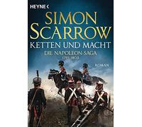 Ketten und macht - die napoleon-saga 1795 - 1803: roman: 2 - Scarrow Simon