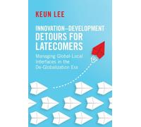 Keun Lee Innovation-Development Detours for Latecomers (Tascabile)