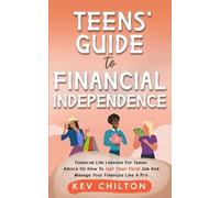Kev Chilton Teens' Guide to Health Financial Independence (Tascabile)