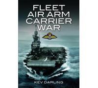 Kev Darling Fleet Air Arm Carrier War (Tascabile)