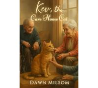 Kev, the Care Home Cat: Inspired by a True Story