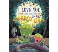 Kevan Atteberry I Love You More Than the Smell of Swamp Gas (Copertina rigida)