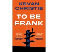 Kevan Christie To Be Frank (Tascabile)