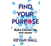 Kevan Hall Find Your Purpose (Tascabile)