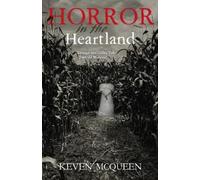 Keven McQueen Horror in the Heartland (Copertina rigida)