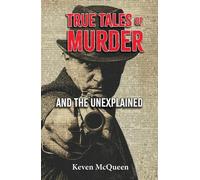 Keven McQueen True Tales of Murder and the Unexplained (Tascabile)
