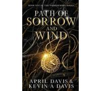 Kevin A Davis April Davis Path of Sorrow and Wind (Tascabile)