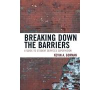 Kevin A. Gorman Breaking Down the Barriers (Tascabile)