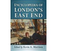 Kevin A. Morrison Encyclopedia of London's East End (Tascabile)