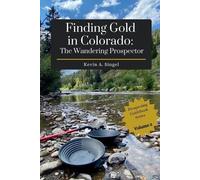 Kevin A Singel Finding Gold in Colorado (Tascabile) Finding Gold in Colorado