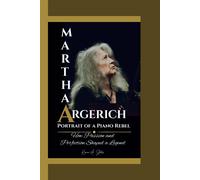 Kevin A. Starr MARTHA ARGERICH: Portrait of a Piano Rebel How Passio (Tascabile)
