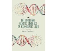 Kevin Alan Brook The Maternal Genetic Lineages of Ashkenazic Jews (Tascabile)