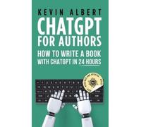 Kevin Albert ChatGPT for Authors (Copertina rigida)