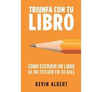 Kevin Albert Cómo escribir un libro de no ficción en 30 días (Tascabile)