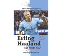 Kevin Ashby Michael Part Erling Haaland the North Star (Tascabile)