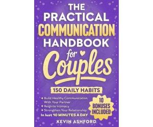 Kevin Ashford The Practical Communication Handbook For Couples (Tascabile)