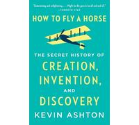 Kevin Ashton How to Fly a Horse (Tascabile)