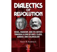 Kevin B Anderson Dialectics of Revolution (Tascabile)