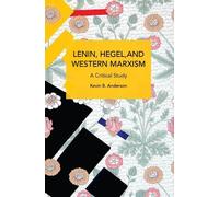 Kevin B. Anderson Lenin, Hegel, and Western Marxism (Tascabile)