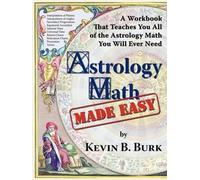 Kevin, B Burk Astrology Math Made Easy (Tascabile)