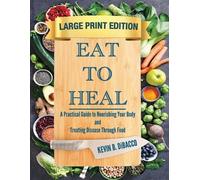 Kevin B Dibacco Eat to Heal (Tascabile)
