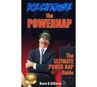 Kevin B Dibacco Recharge The Powernap (Tascabile)