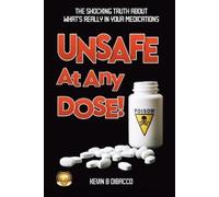 Kevin B Dibacco Unsafe At Any Dose (Tascabile)