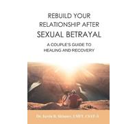 Kevin B Skinner Rebuild Your Relationship After Sexual Betrayal (Tascabile)
