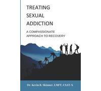 Kevin B Skinner Treating Sexual Addiction (Tascabile)