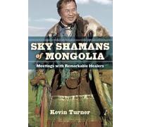 Kevin B. Turner Sky Shamans of Mongolia (Tascabile)