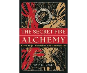 Kevin B. Turner The Secret Fire of Alchemy (Tascabile)