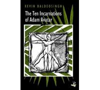 Kevin Baldeosingh The Ten Incarnations of Adam Avatar (Tascabile)