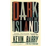 Kevin Barry Dark Lies the Island (Tascabile)