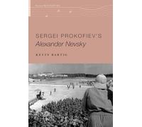 Kevin Bartig Sergei Prokofiev's Alexander Nevsky (Tascabile) Oxford Keynotes