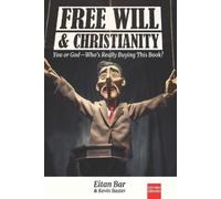 Kevin Baxter Eitan Bar Free Will and Christianity (Tascabile)