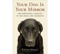 Kevin Behan Your Dog is Your Mirror (Tascabile)