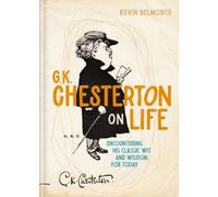 Kevin Belmonte G. K. Chesterton on Life (Copertina rigida)