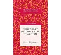 Kevin Blackburn War, Sport and the Anzac Tradition (Copertina rigida)